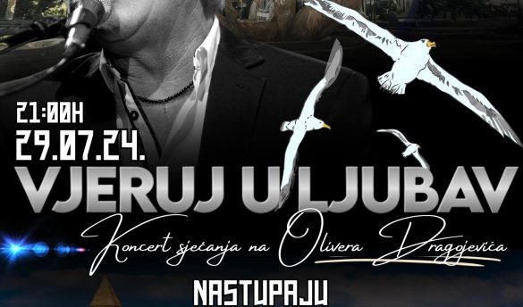 29. 7. - Vjeruj u ljubav - koncert, nakon koncerta DJ VATRO