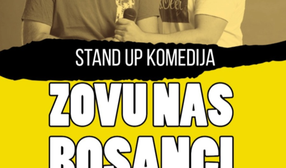 MARKO DEJANOVIĆ I ADMIR ŠEĆKANOVIĆ - ZOVU NAS BOSANCI - stand up - plakat